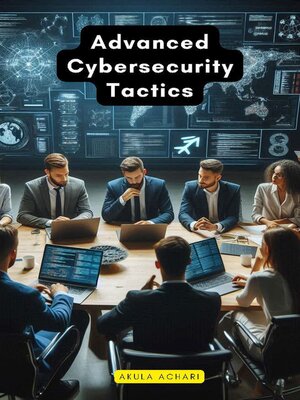 cover image of Advanced Cybersecurity Tactics